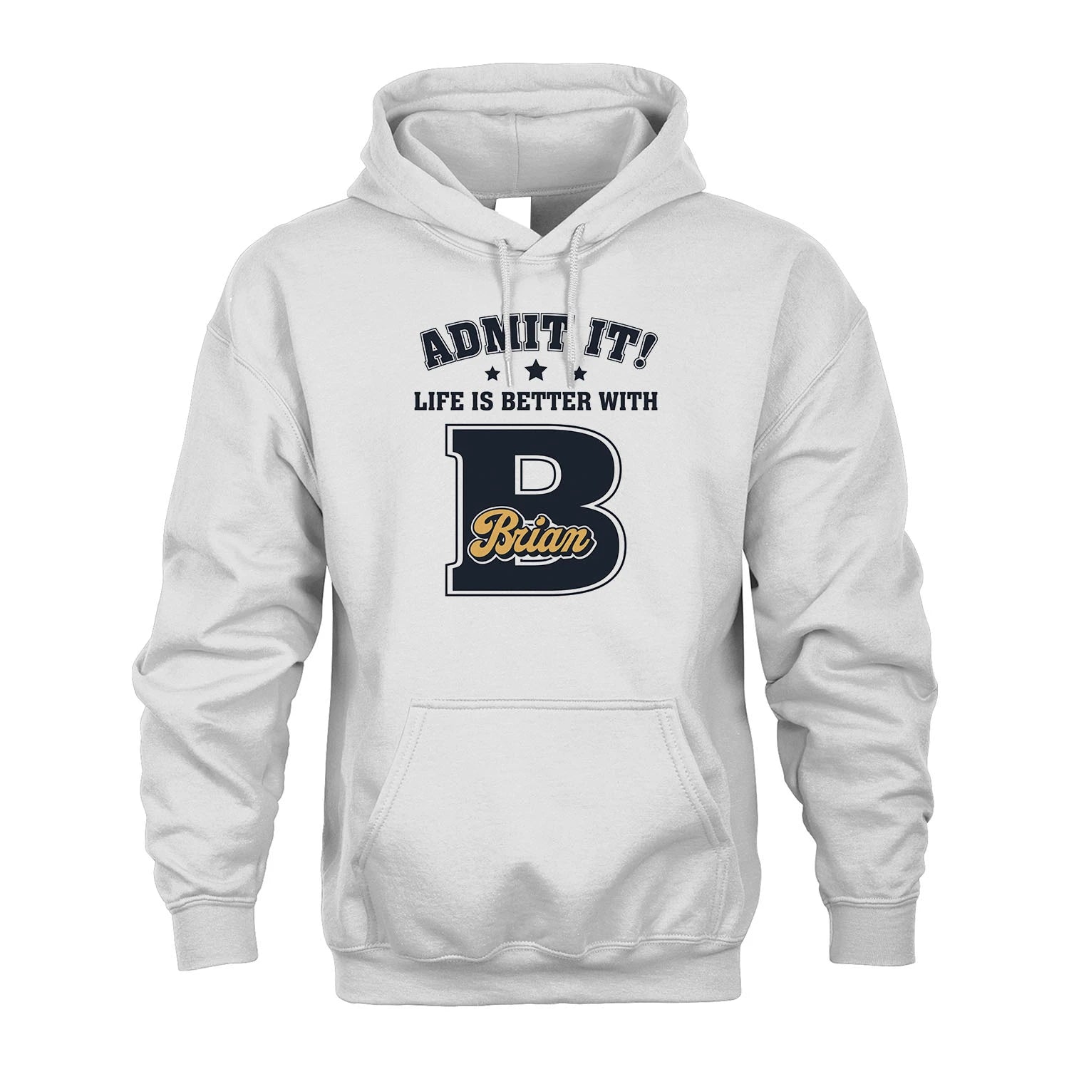 Life Is Better With Your Name Shirt BRIAN M1-17