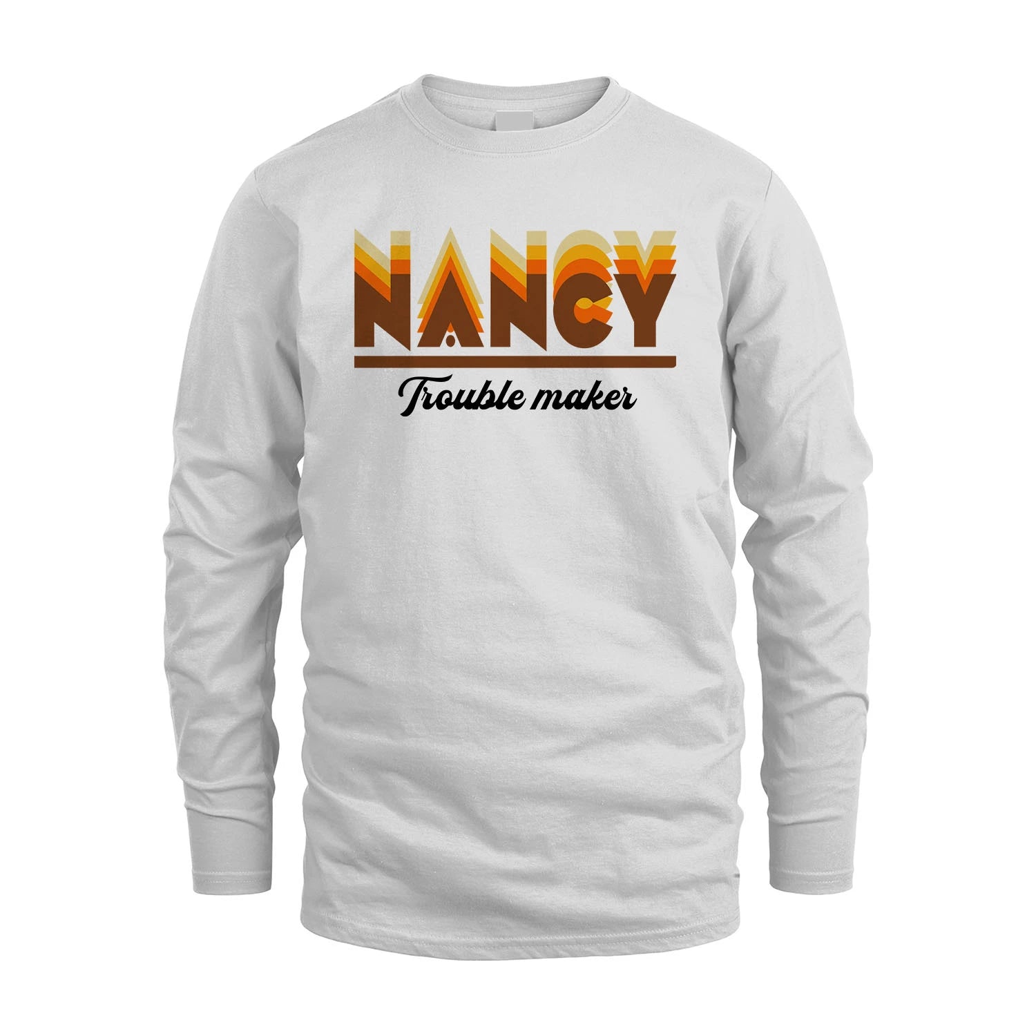 Your Name Trouble Maker Funny Shirt NANCY M1-34