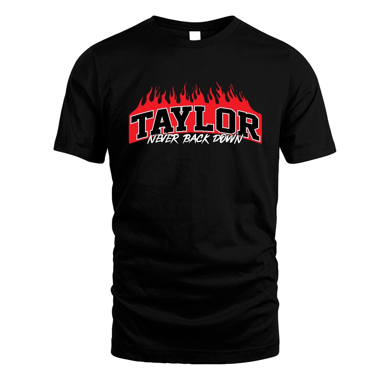 Never Back Down Your Name With Fire Shirt TAYLOR M1-37