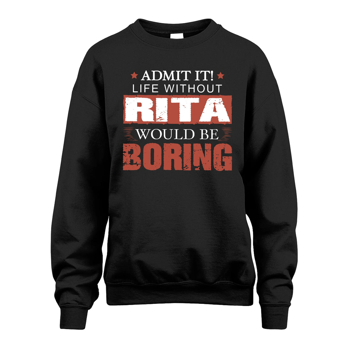Admit It Life Without Your Name Would Be Boring Warning Shirt RITA M1-44