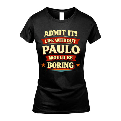 PAULO 13K1-503 Admit It Life Without...