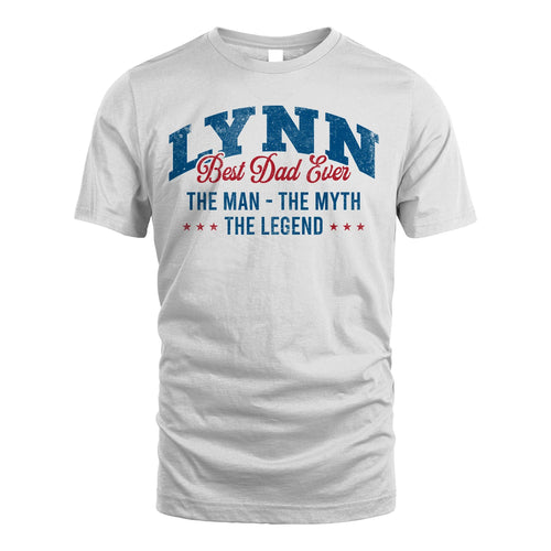 Best Dad Ever The Man The Myth The Legend LYNN M1-7