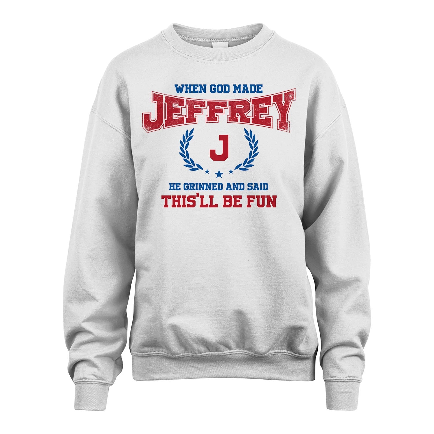 When God Made He Grinned And Said This'll Be Fun Shirt JEFFREY M1-12