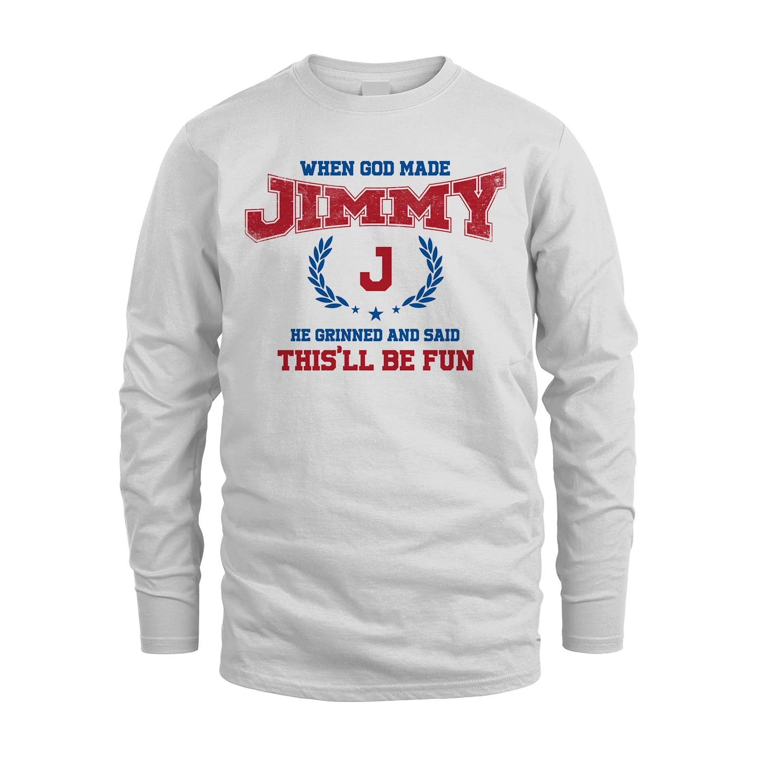 When God Made He Grinned And Said This'll Be Fun Shirt JIMMY M1-12