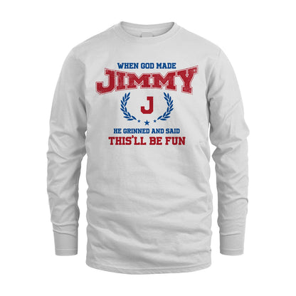 When God Made He Grinned And Said This'll Be Fun Shirt JIMMY M1-12