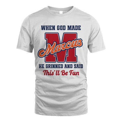 God Made Your Name Custom Shirt MARCUS M1-16