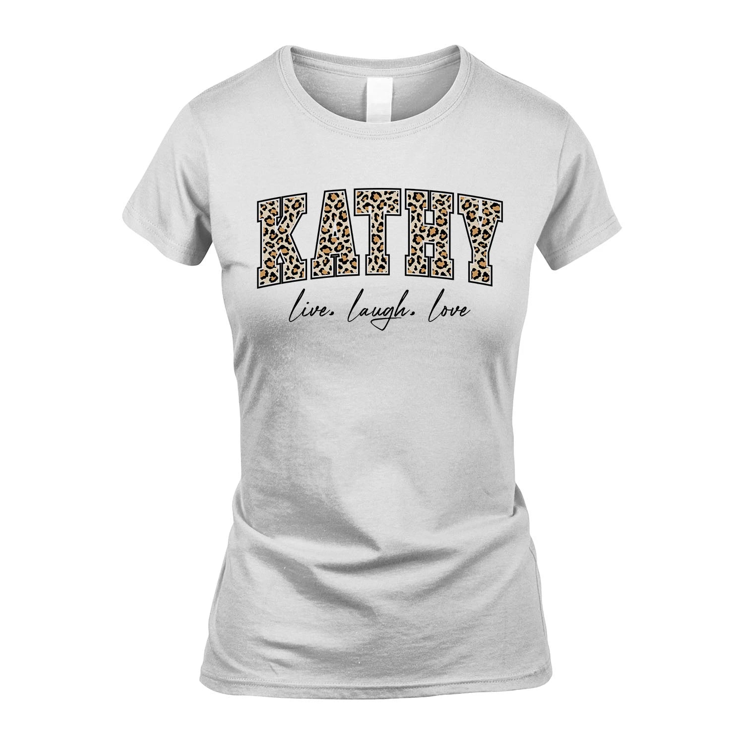 Live Laugh Love Custom Name With Leopard Pattern Shirt KATHY M1-13