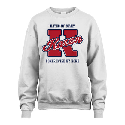 Hated By Many Confronted By None Personalized Name Shirt KAREN M1-8