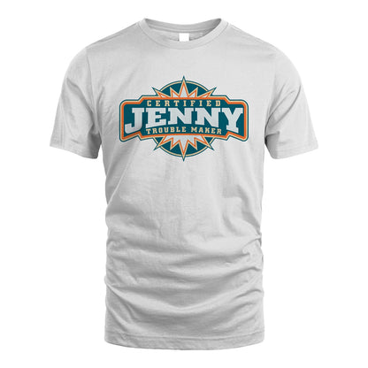 Certified Your Name Trouble Maker Shirt JENNY M1-36