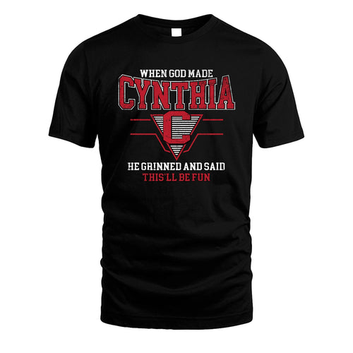 When God Made Your Name He Grinned And Said This'll Be Fun Baseball Shirt CYNTHIA M1-29