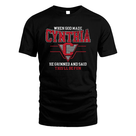 When God Made Your Name He Grinned And Said This'll Be Fun Baseball Shirt CYNTHIA M1-29