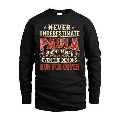 Never Underestimate When I'm Mad Shirt PAULA M1-4