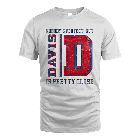 Nobody's Perfect, But Your Name Is Pretty Close DAVIS M1-21