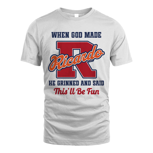 God Made Your Name Custom Shirt RICARDO M1-16