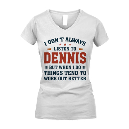 I Don't Always Listen To... DENNIS M1-2