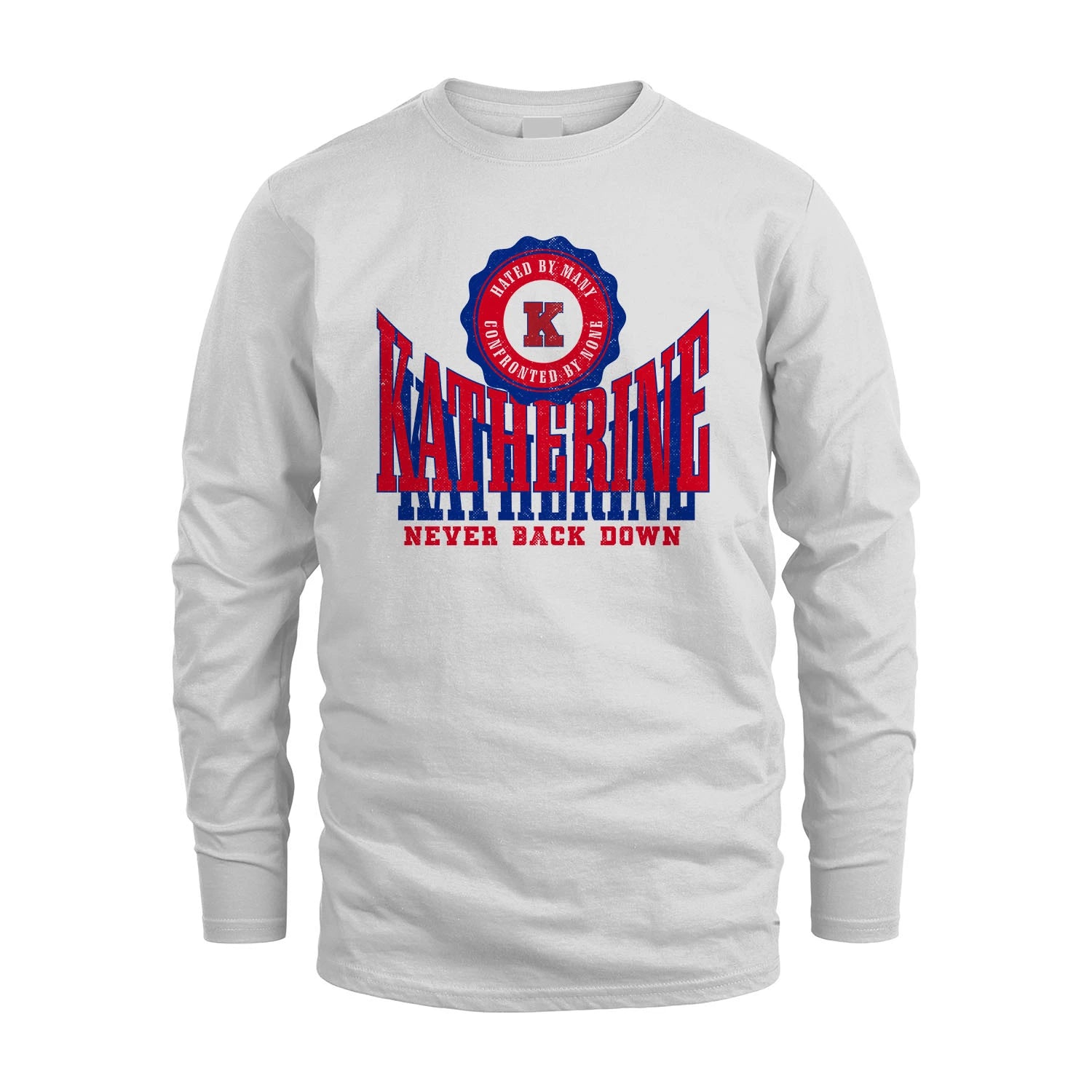 Your Name Never Back Down Shirt KATHERINE M1-33