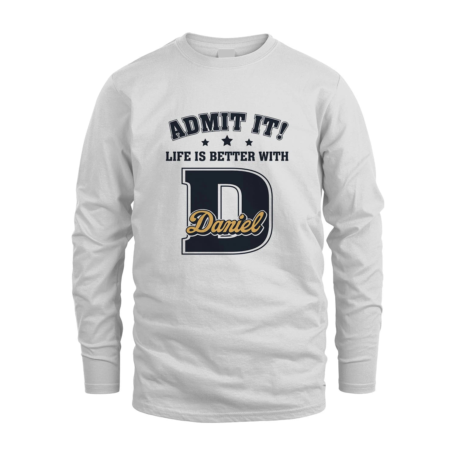 Life Is Better With Your Name Shirt DANIEL M1-17