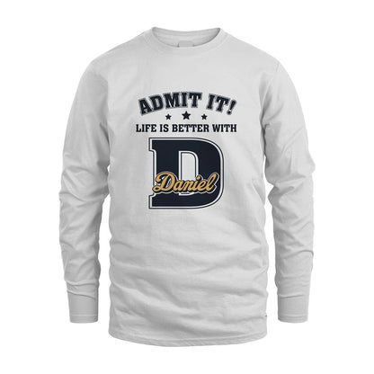 Life Is Better With Your Name Shirt DANIEL M1-17