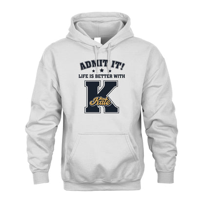Life Is Better With Your Name Shirt KATE M1-17