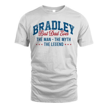 Best Dad Ever The Man The Myth The Legend BRADLEY M1-7