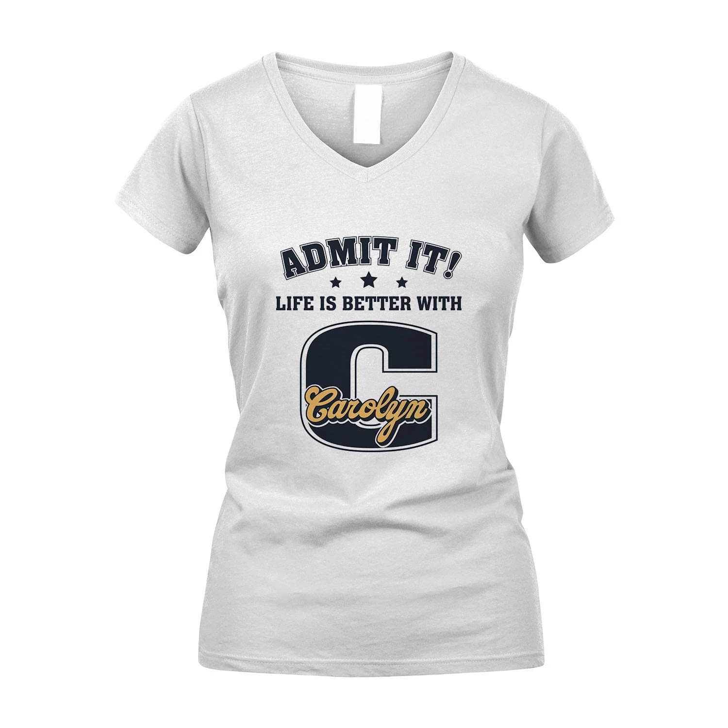 Life Is Better With Your Name Shirt CAROLYN M1-17
