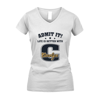 Life Is Better With Your Name Shirt CAROLYN M1-17