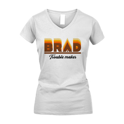 Your Name Trouble Maker Funny Shirt BRAD M1-34