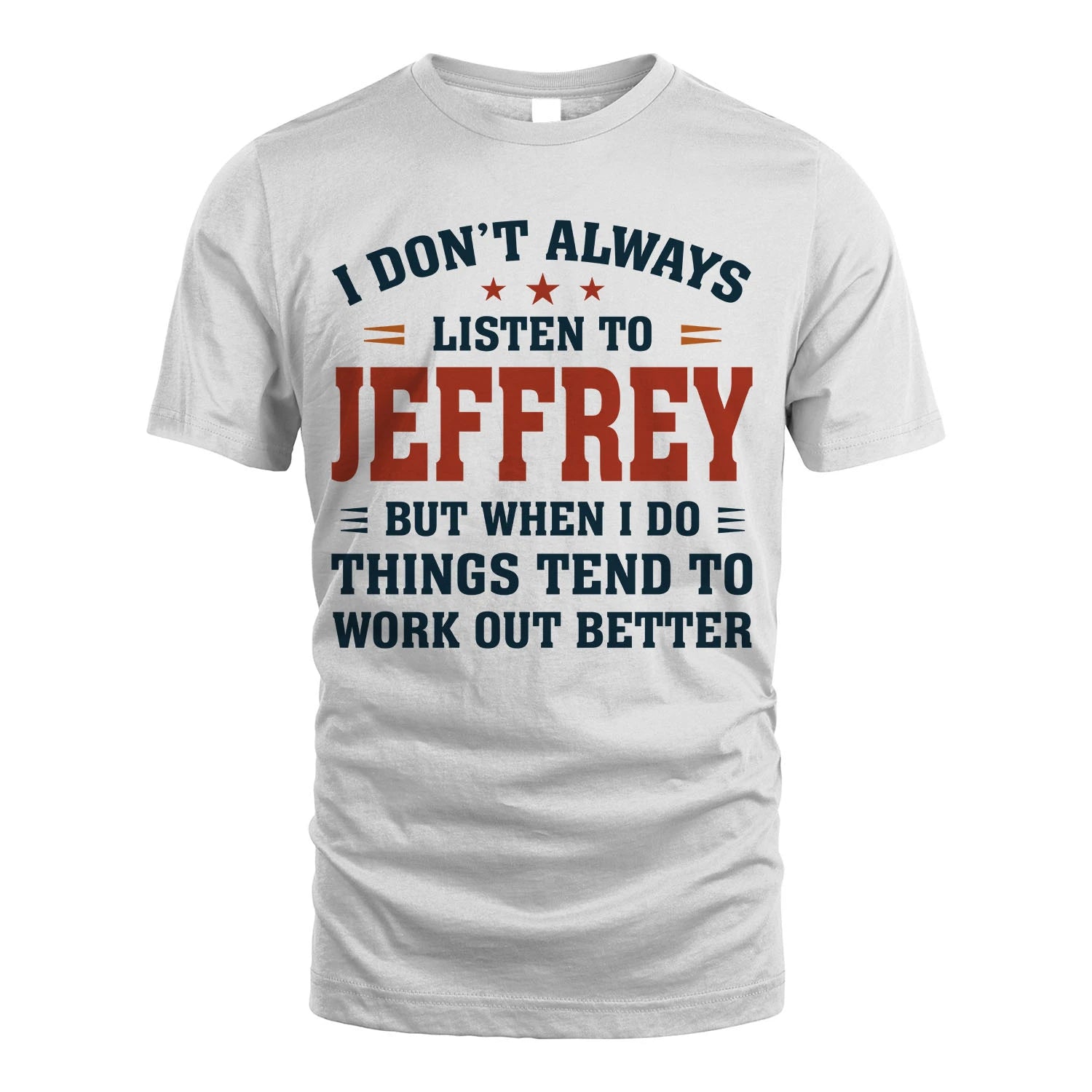I Don't Always Listen To... JEFFREY M1-2