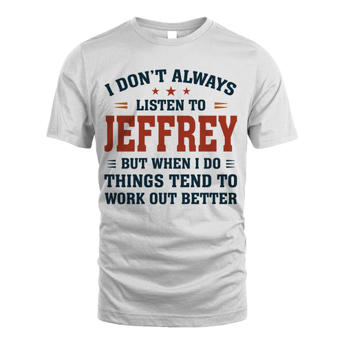 I Don't Always Listen To... JEFFREY M1-2