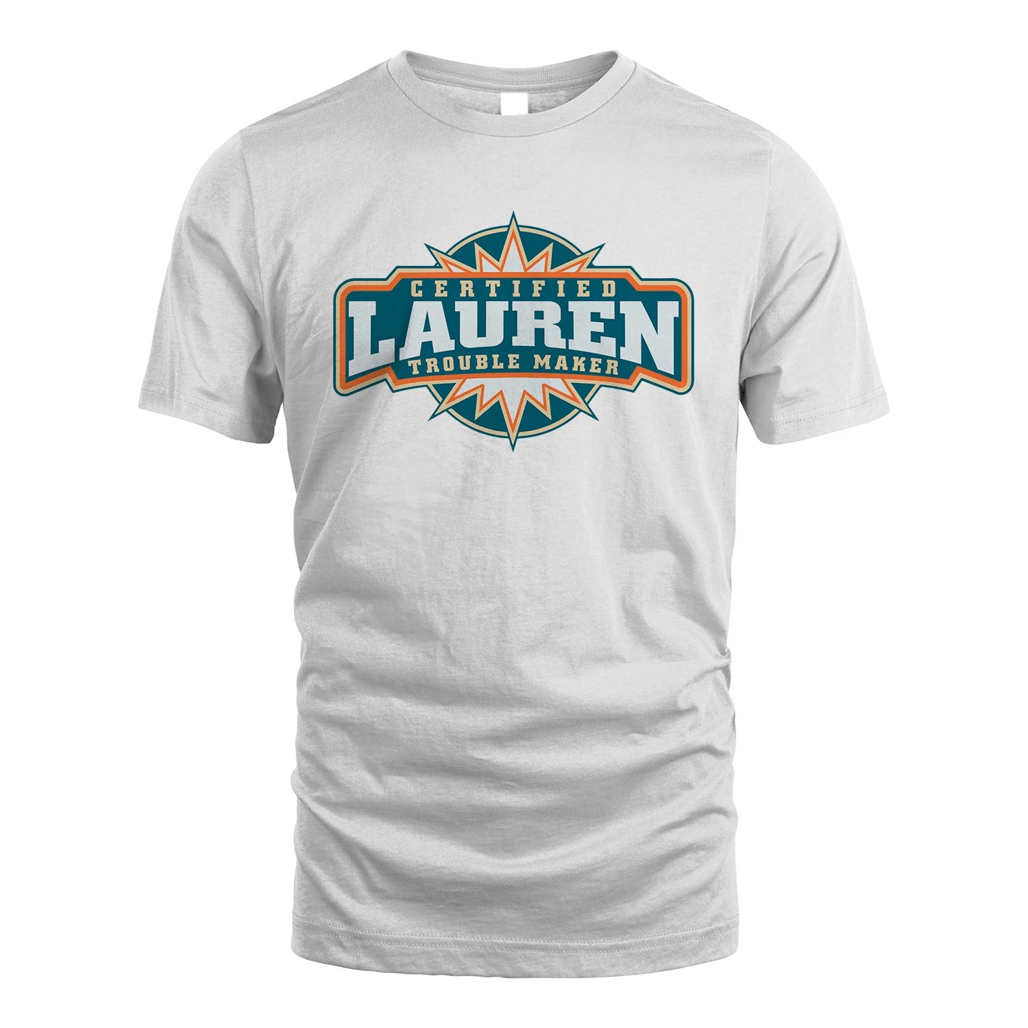 Certified Your Name Trouble Maker Shirt LAUREN M1-36