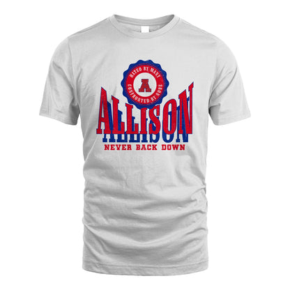 Your Name Never Back Down Shirt ALLISON M1-33