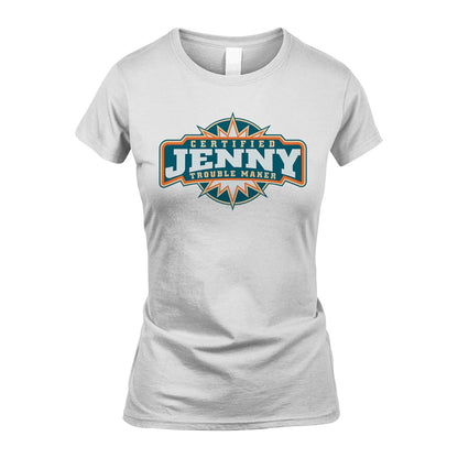Certified Your Name Trouble Maker Shirt JENNY M1-36