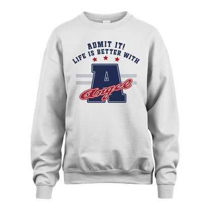 Admit It Life Is Better With Your Name Custom Shirt ANGEL M1-20
