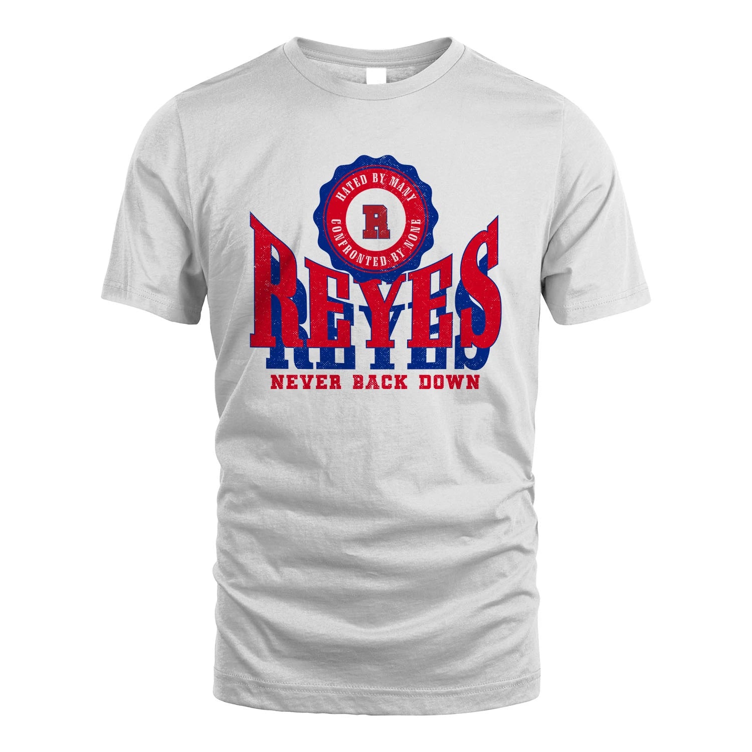 Your Name Never Back Down Shirt REYES M1-33