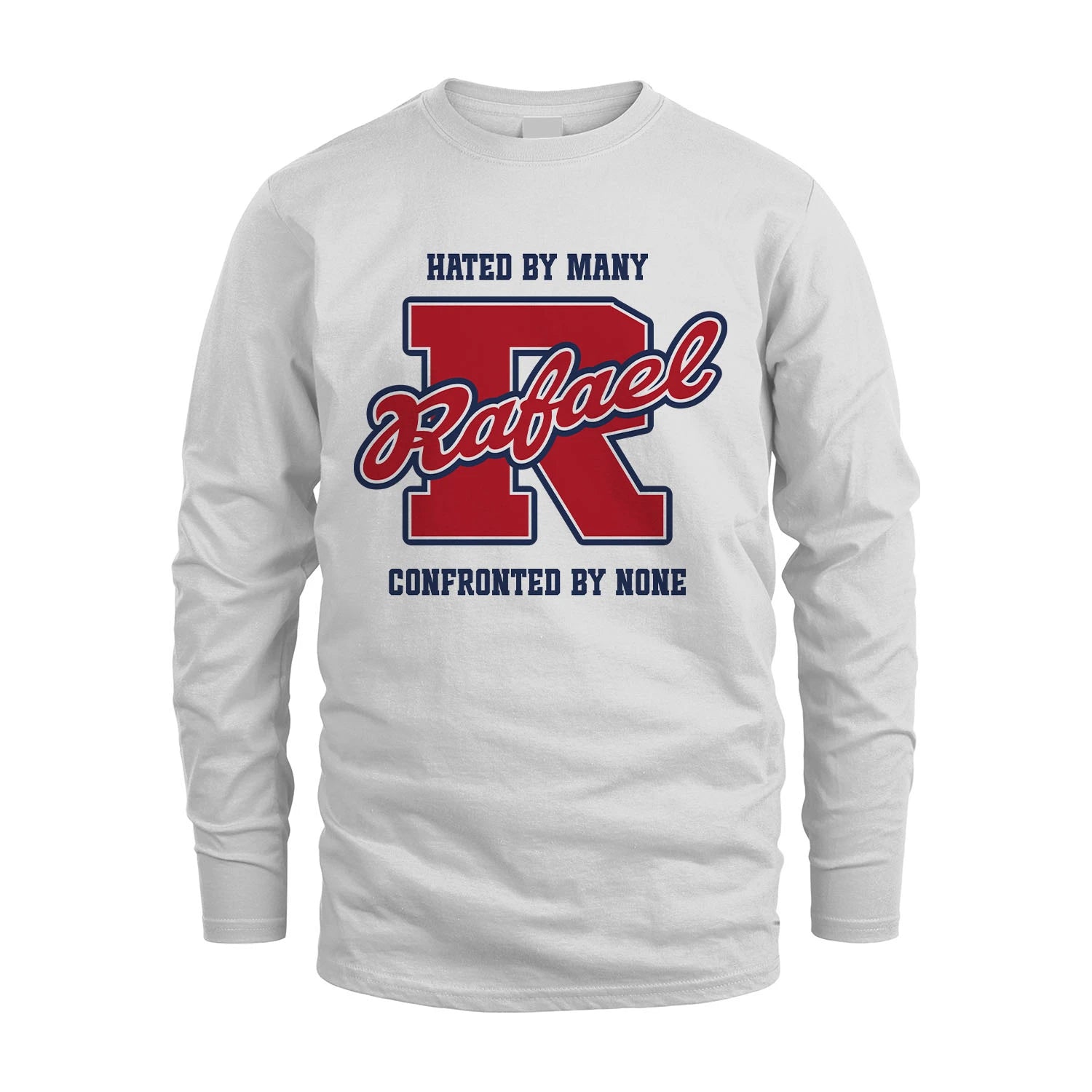 Hated By Many Confronted By None Personalized Name Shirt RAFAEL M1-8