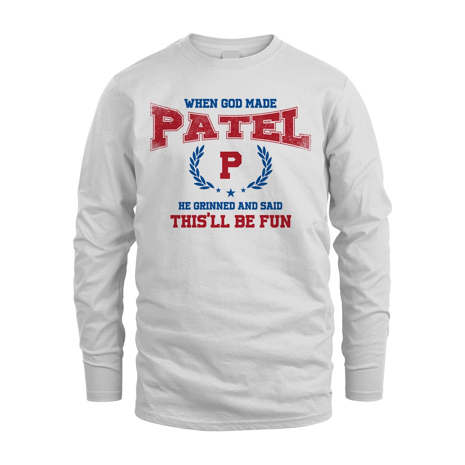 When God Made He Grinned And Said This'll Be Fun Shirt PATEL M1-12