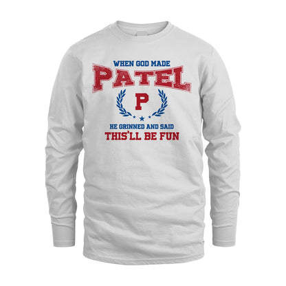 When God Made He Grinned And Said This'll Be Fun Shirt PATEL M1-12