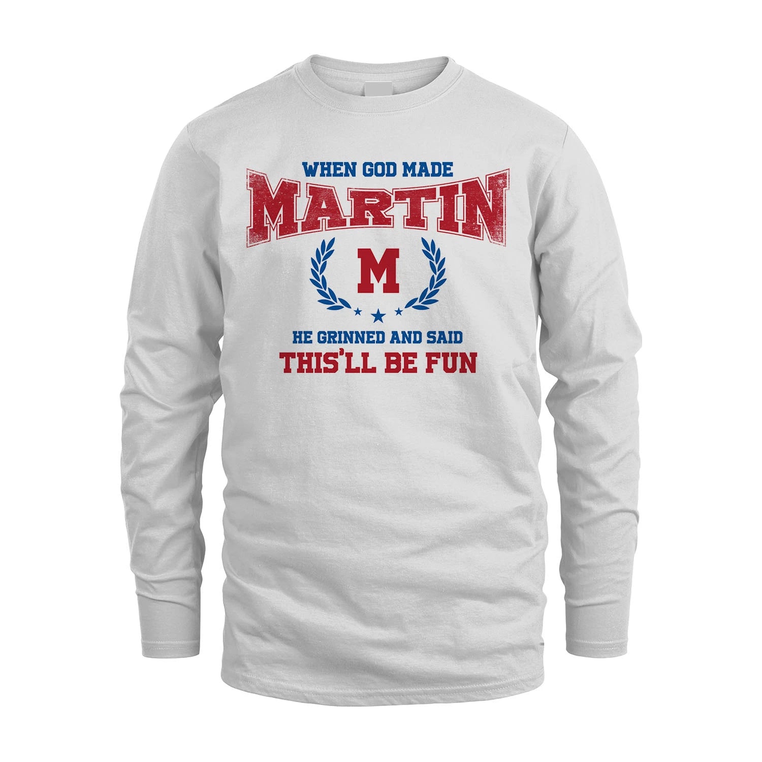 When God Made He Grinned And Said This'll Be Fun Shirt MARTIN M1-12