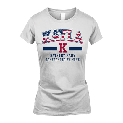 Hated By Many Confronted By None America Shirt KAYLA M1-10