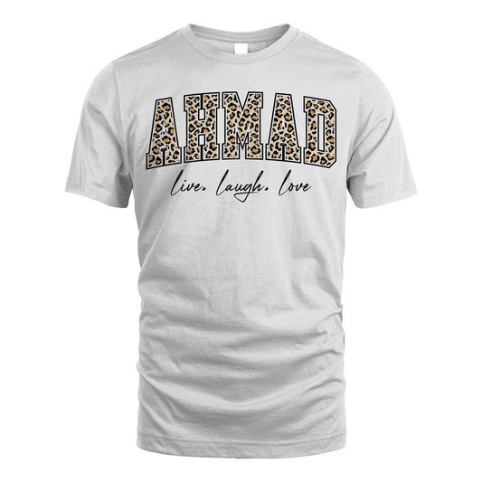 Live Laugh Love Custom Name With Leopard Pattern Shirt AHMAD M1-13