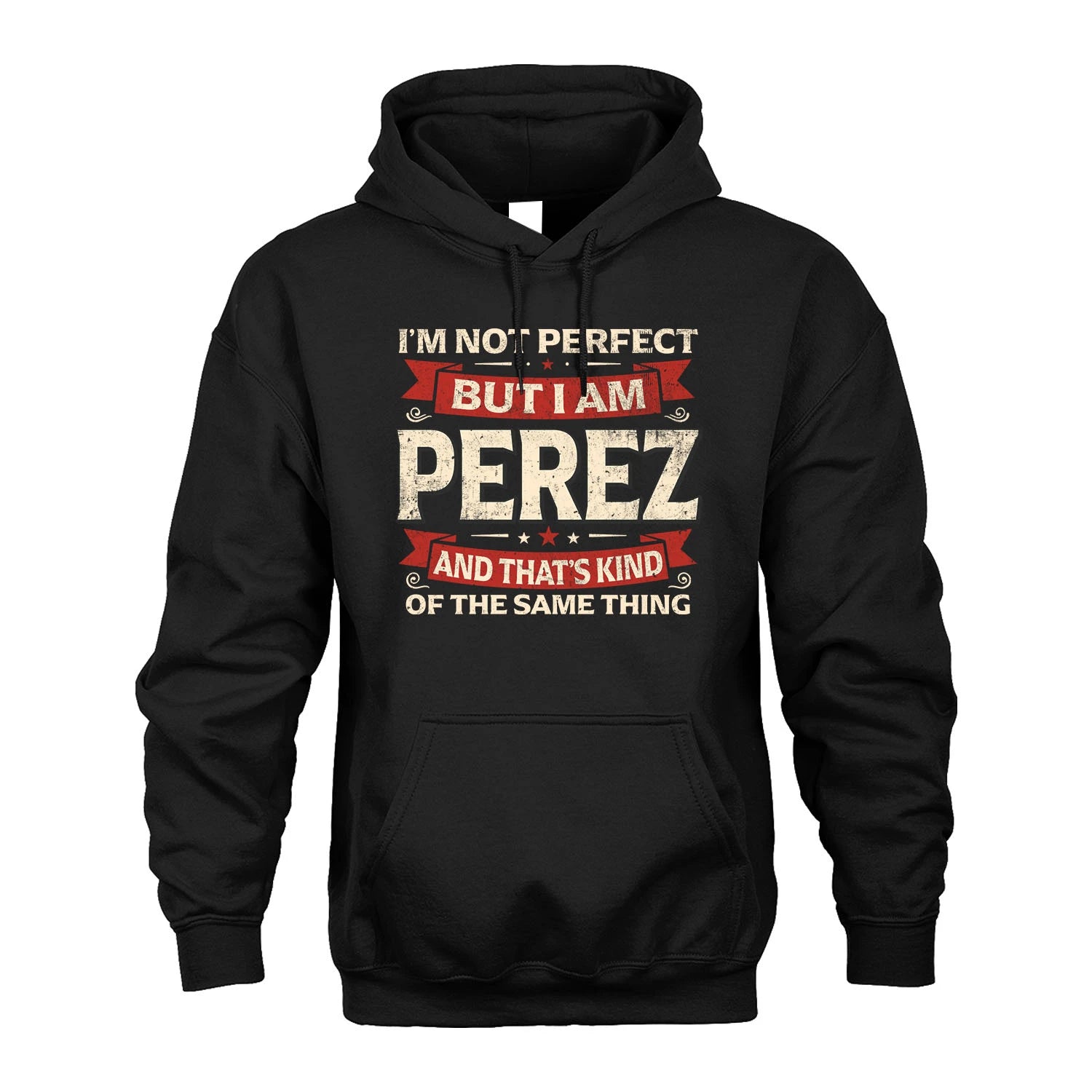 PEREZ 13K1-566 I'm Not Perfect But I Am...