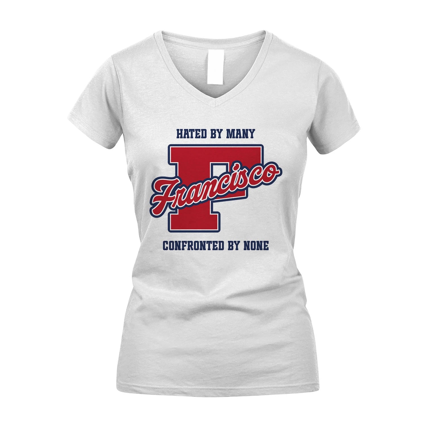 Hated By Many Confronted By None Personalized Name Shirt FRANCISCO M1-8