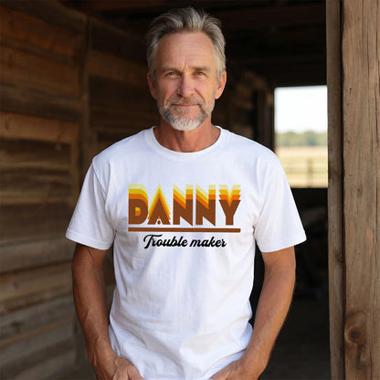 Your Name Trouble Maker Funny Shirt DANNY M1-34