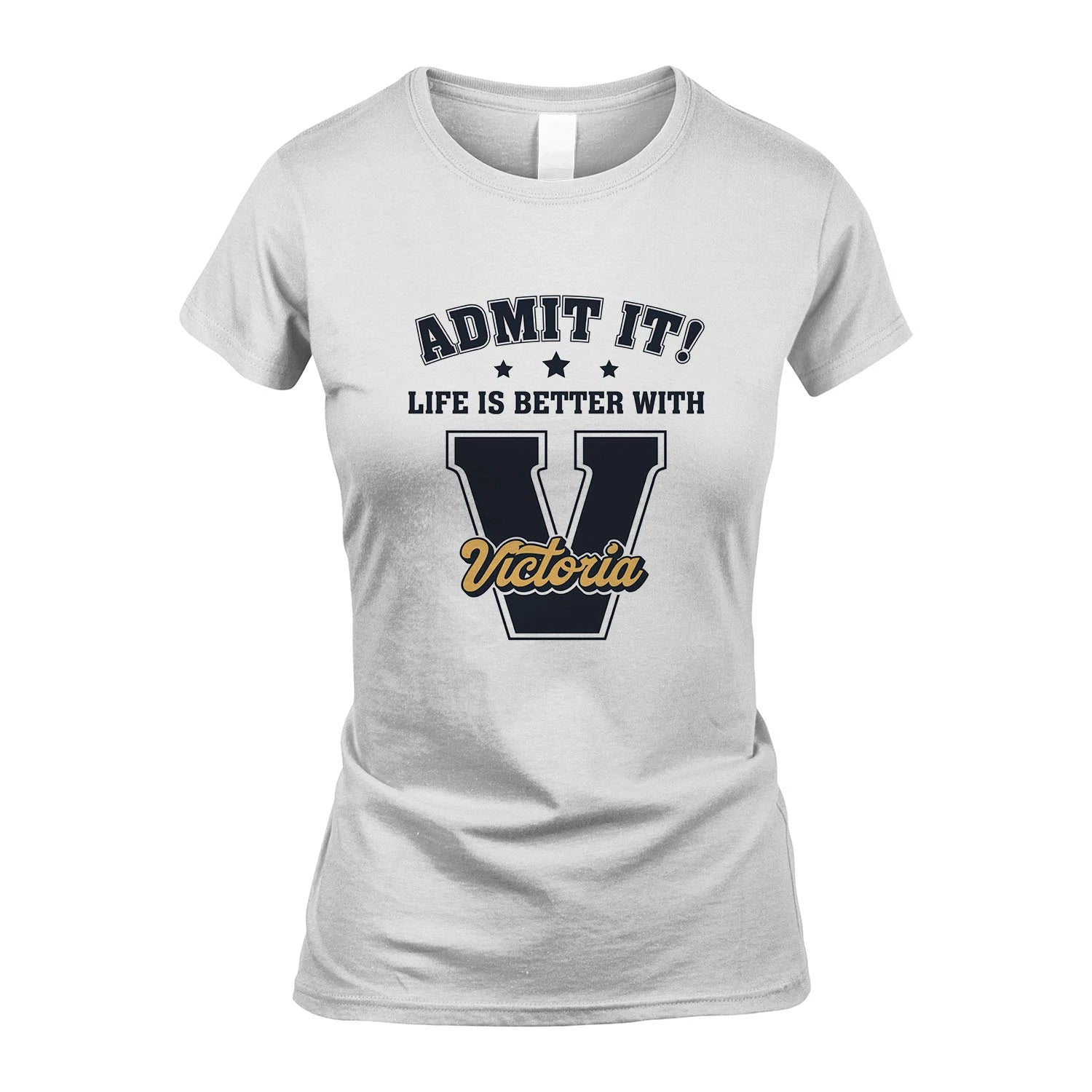 Life Is Better With Your Name Shirt VICTORIA M1-17