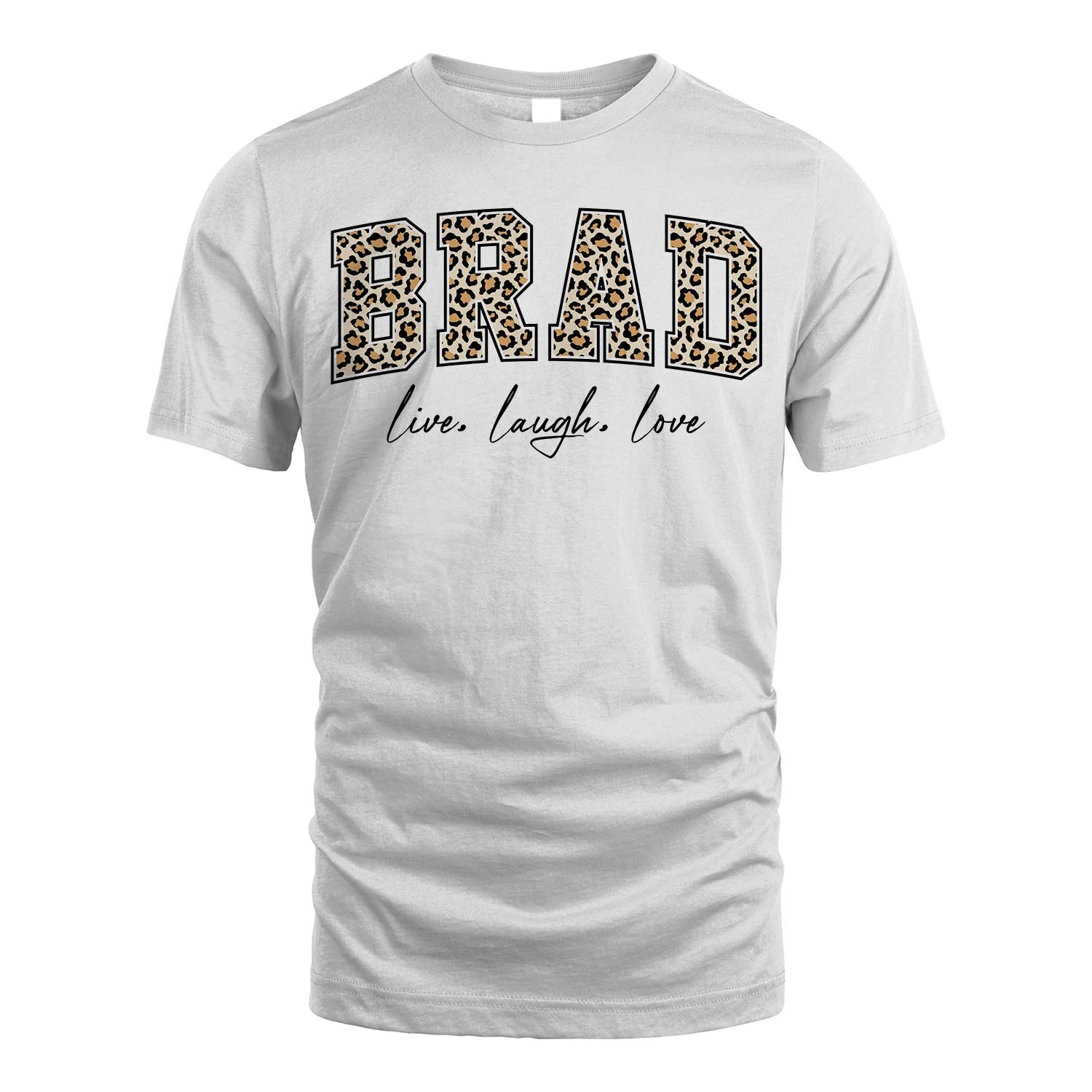Live Laugh Love Custom Name With Leopard Pattern Shirt BRAD M1-13