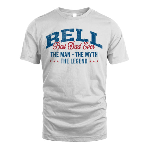 Best Dad Ever The Man The Myth The Legend BELL M1-7