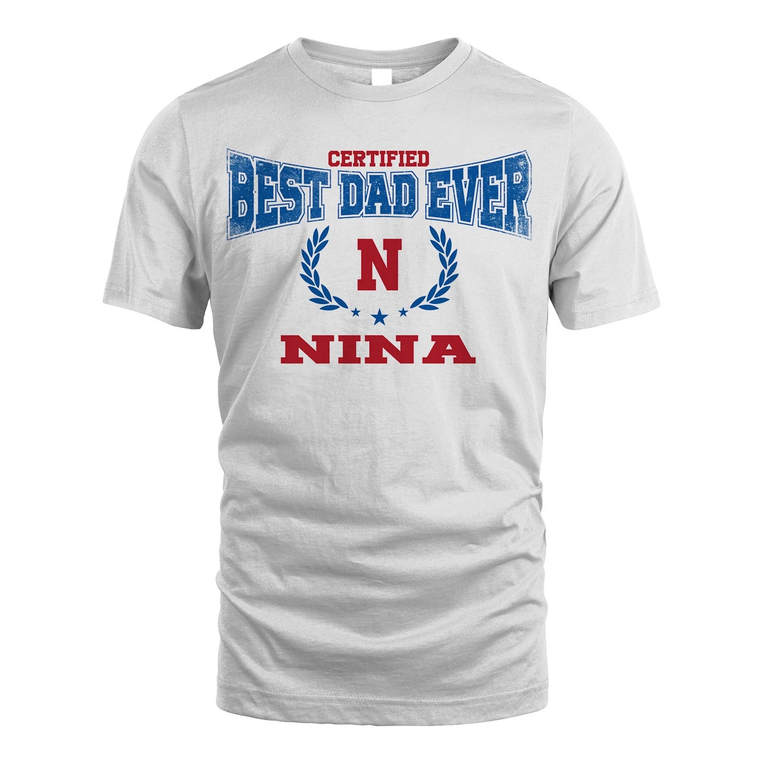 Certified Best Dad Ever Shirt NINA M1-11