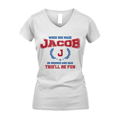 When God Made He Grinned And Said This'll Be Fun Shirt JACOB M1-12