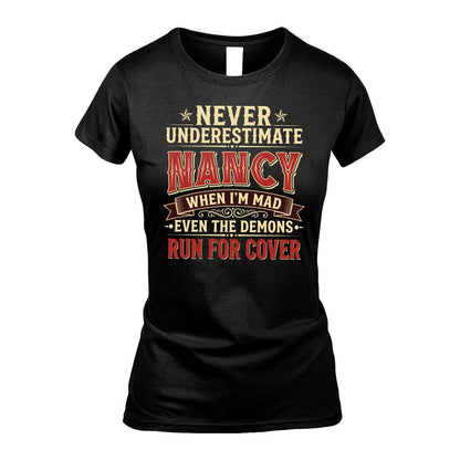 Never Underestimate When I'm Mad Shirt NANCY M1-4