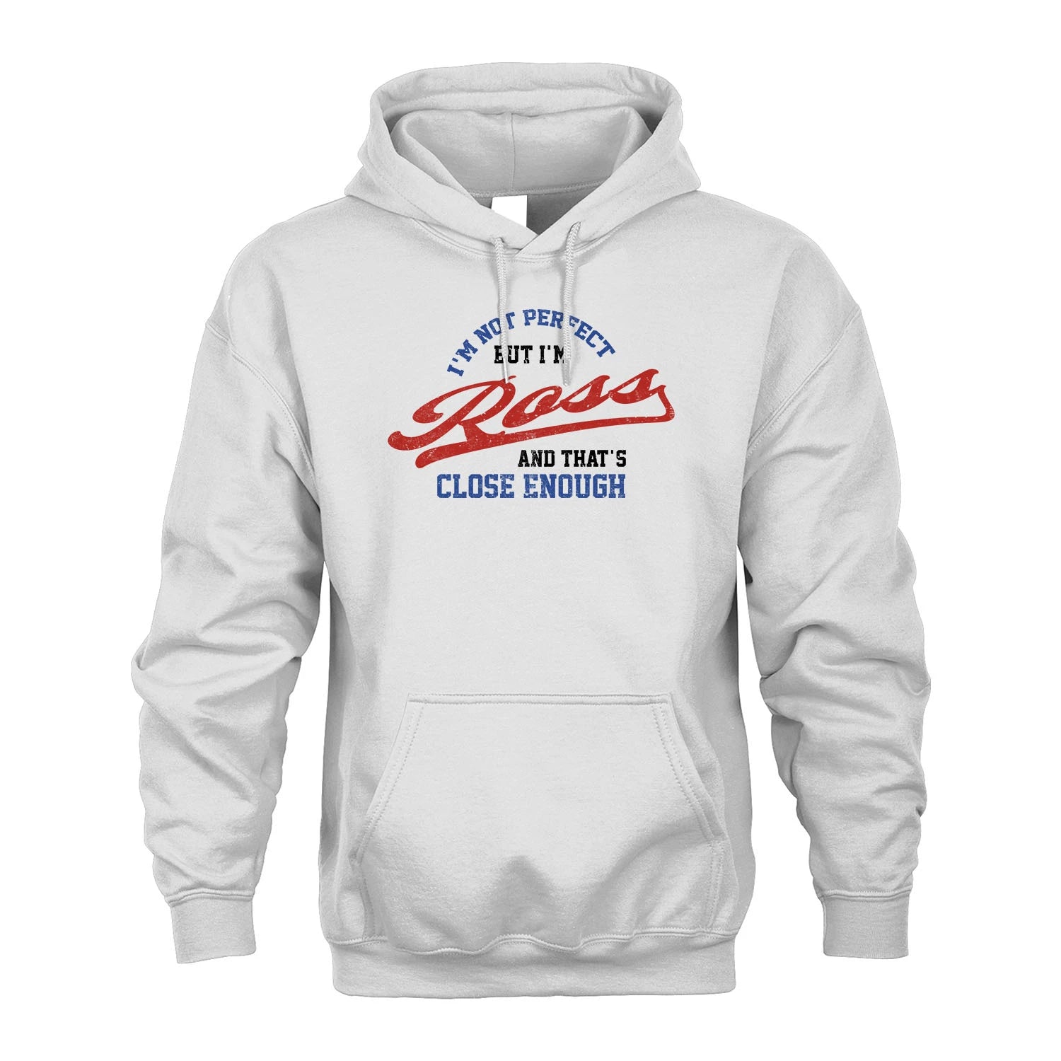 I'm Not Perfect But I'm Your Name And That's Close Enough Shirt ROSS M1-27